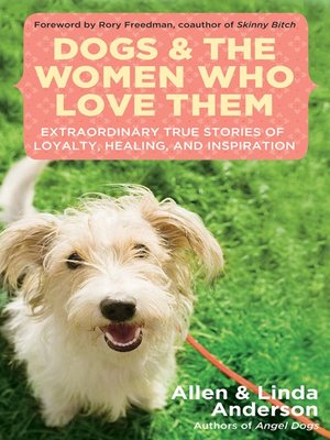 cover image of Dogs and the Women Who Love Them